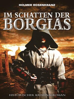 cover image of Im Schatten der Borgias--Ein mysteriöser Mordfall aus der Zeit der Renaissance